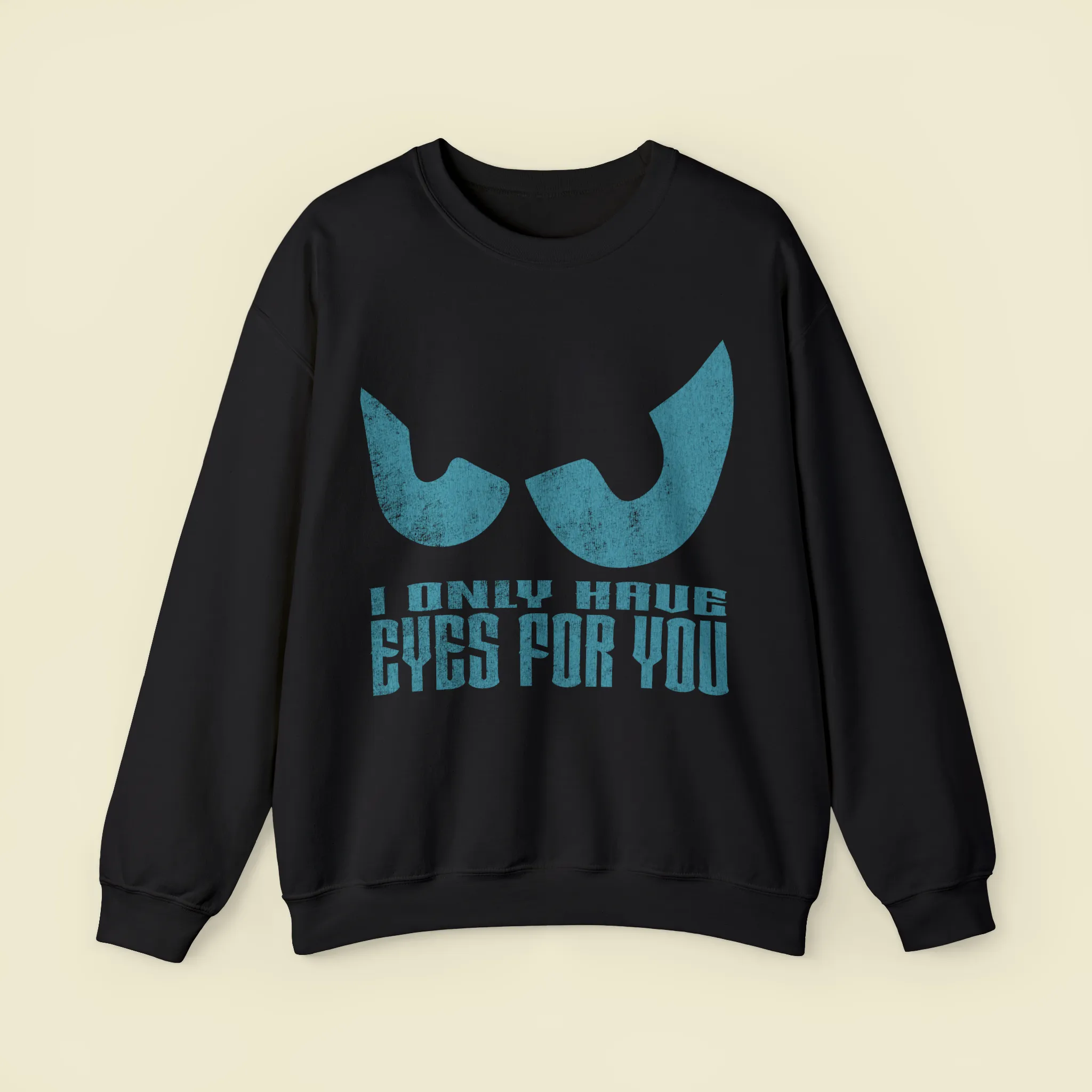 I Only Have Eyes for You Couples Sweatshirt